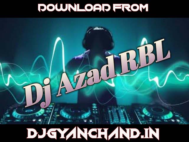 Khodi Khodi Dhodi Ke Dewara Kuwa Kaile Ba Bhojpuri Remix Song - Dj Azad Azd RBL Khodi Khodi Dhodi Ke Dewara Kuwa Kaile Ba Bhojpuri Remix Song - Dj Azad Azd RBL